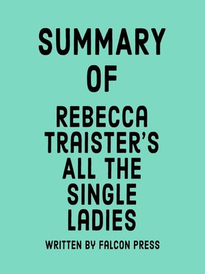 cover image of Summary of Rebecca Traister's  All the Single Ladies